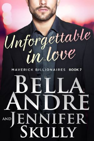 [The Maverick Billionaires 07] • Unforgettable in Love